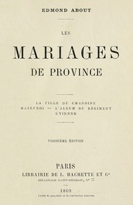 Les mariages de province: La fille du chanoine, Mainfroi, L'album du régiment, Étienne.
