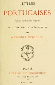 Lettres portugaises: Publiées sur l'édition originale avec une notice préliminaire par Alexandre Piedagnel