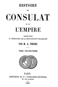 Histoire du Consulat et de l'Empire, (Vol. 19/20): faisant suite à l'Histoire de la Révolution Française