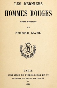 Les derniers Hommes Rouges: Roman d'aventures