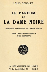 Le parfum de la Dame Noire : $b Physiologie humoristique de l'amour Africain