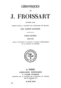 Chroniques de J. Froissart, tome 10/13 : $b 1380-1382 (Depuis l'avènement de Charles VI jusqu'au commencement de la campagne de Flandre)