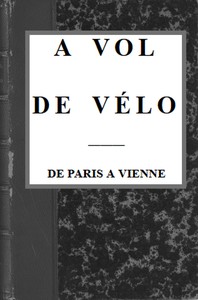 A vol de vélo : $b De Paris à Vienne