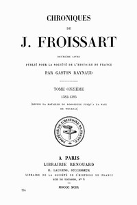Chroniques de J. Froissart, tome 11/13 : $b 1382-1385 (depuis la bataille de Roosebeke jusqu'à la paix de Tournai)
