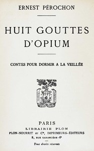 Huit gouttes d'opium : $b contes pour dormir à la veillée