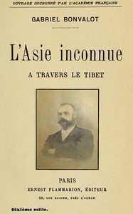 L'Asie inconnue : $b à travers le Tibet