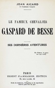 Le fameux chevalier Gaspard de Besse : $b ses dernières aventures