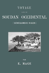 Voyage dans le Soudan occidental (Sénégambie-Niger)
