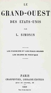 Le grand-ouest des États-Unis : $b Les pionniers et les peaux-rouges : les colons du Pacifique.