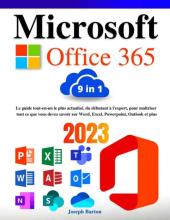 couverteur Microsoft Office 365: [9 en 1] Le guide tout-en-un le plus actualisé, débutant à l'expert, pour maîtriser tout ce que vous devez savoir sur Word, Excel, Powerpoint, Outlook et plus (French Edition)