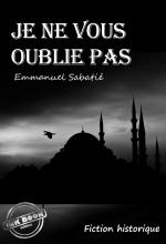 couverteur Je ne vous oublie pas (fiction historique) [d'après une histoire vraie]